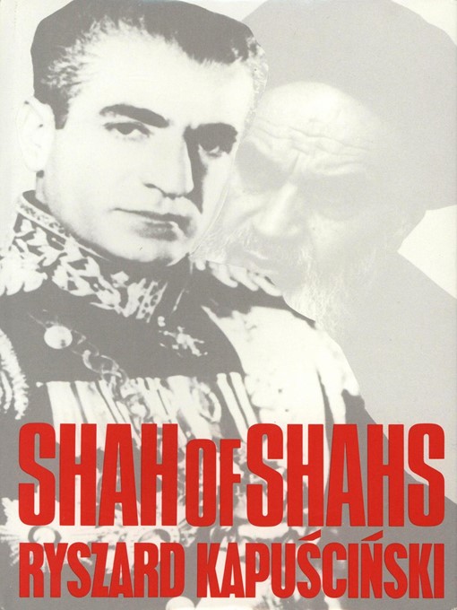 Title details for Shah of Shahs by Ryzard Kapuscinski - Available